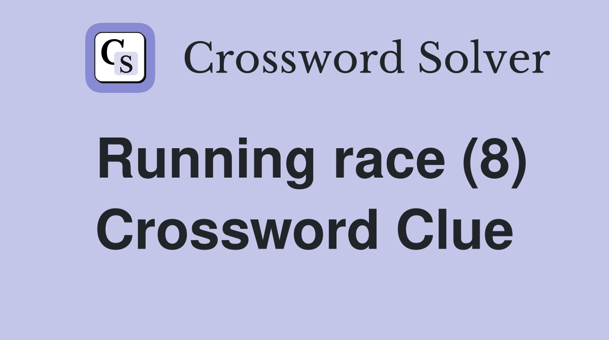 Running race (8) Crossword Clue Answers Crossword Solver